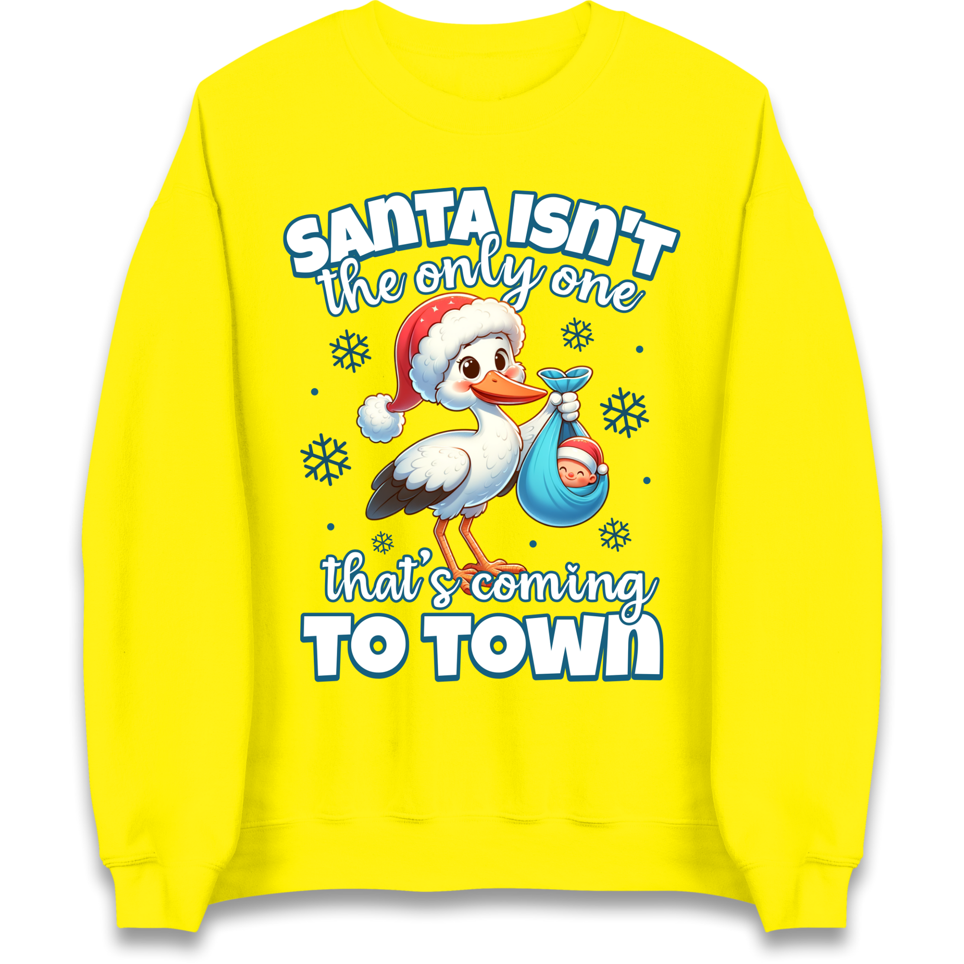 Santa isn't The Only One Thats Coming To Town Christmas Sweatshirt