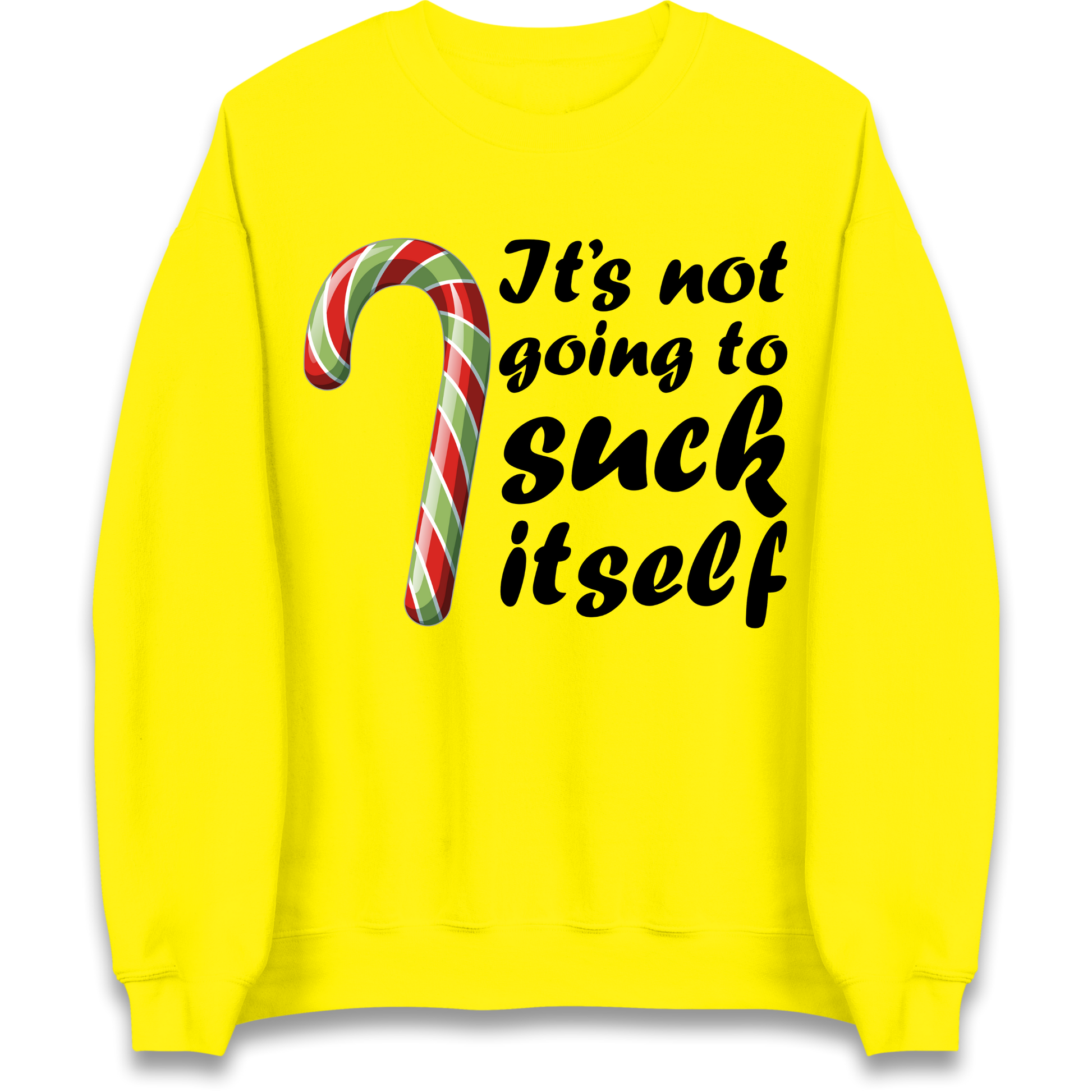 Not Going To Suck Itself Sweatshirt
