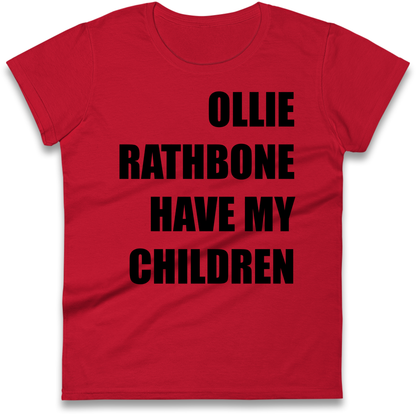 Ollie Rathbone Have My Children Rob McElhenney Wrexham Ladies Shirt