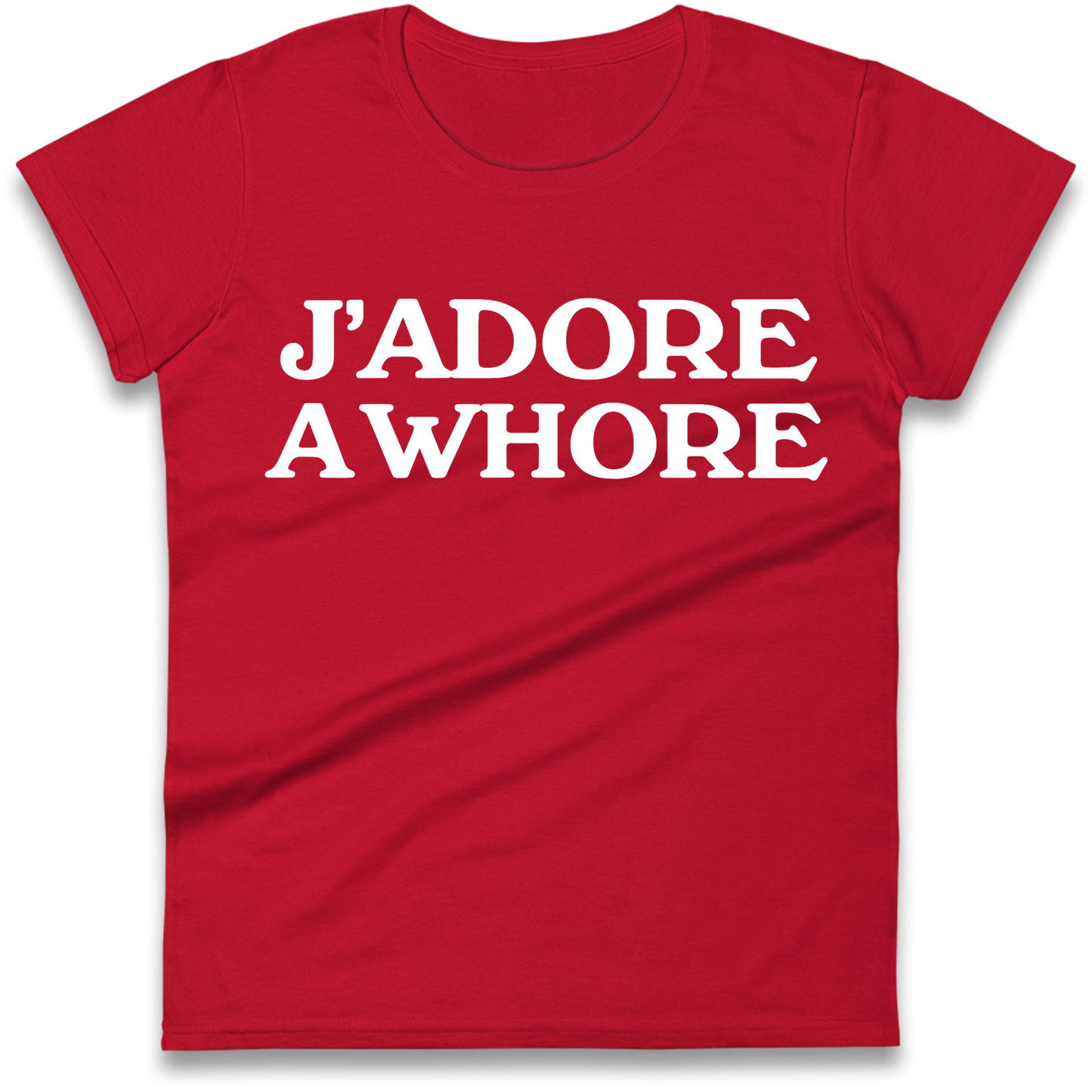 J'Adore A Whore Ladies Shirt