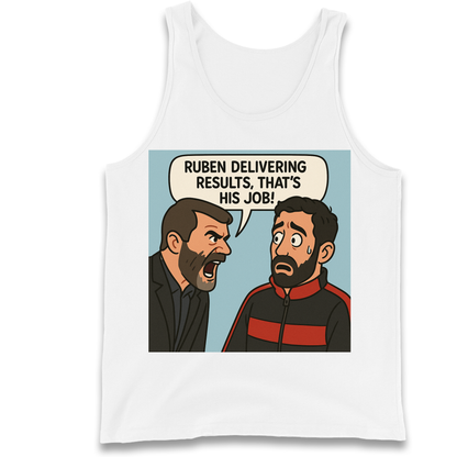 Ruben Delivering Results That's His Job Tank Top