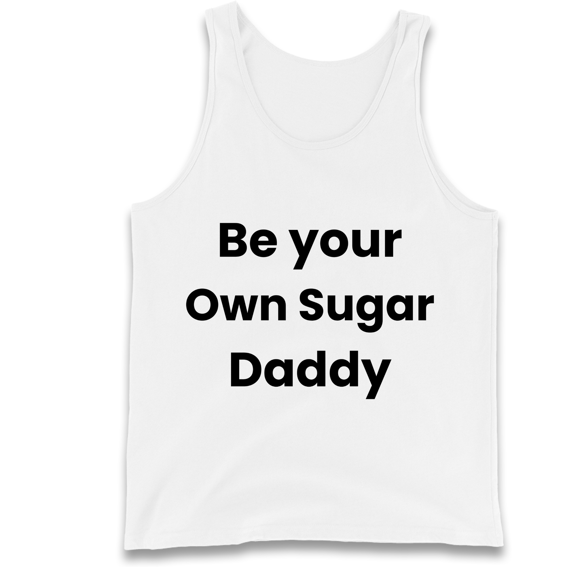 Be Your Own Sugar Daddy Tank Top
