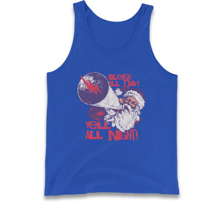 Sleigh All Day Yell All Night Santa Christmas Tank Top