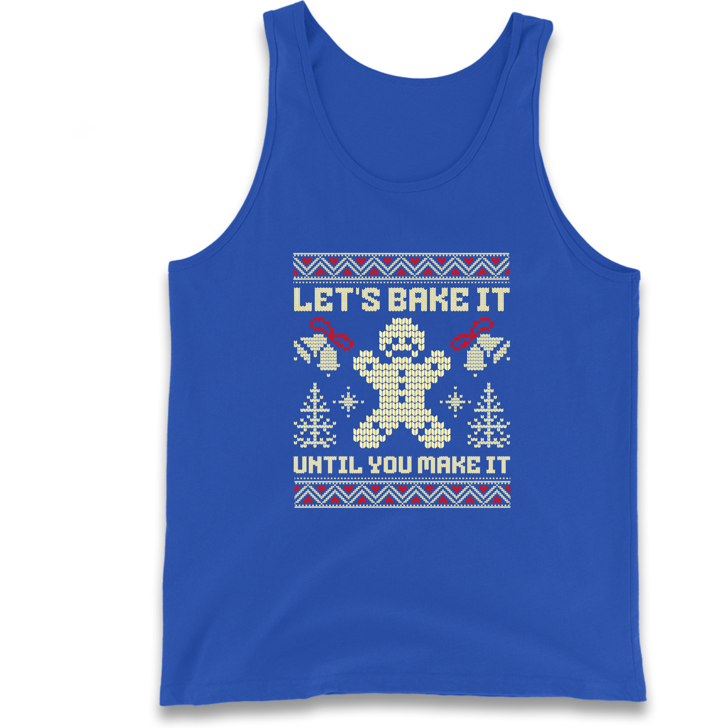 Lets Bake It Until You Make it Christmas Tank Top