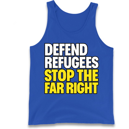 Defend Refugees Stop The Far Right Tank Top