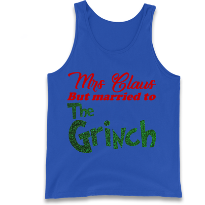 Mrs Claus But Married To The Grinch Christmas Tank Top