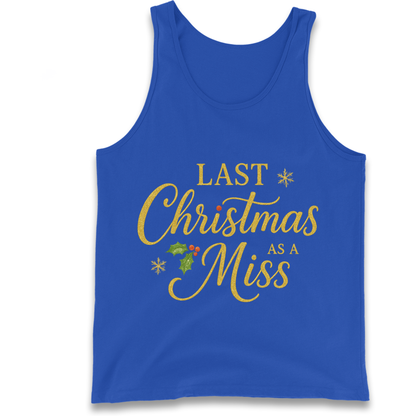 Last Christmas as a Miss Tank Top
