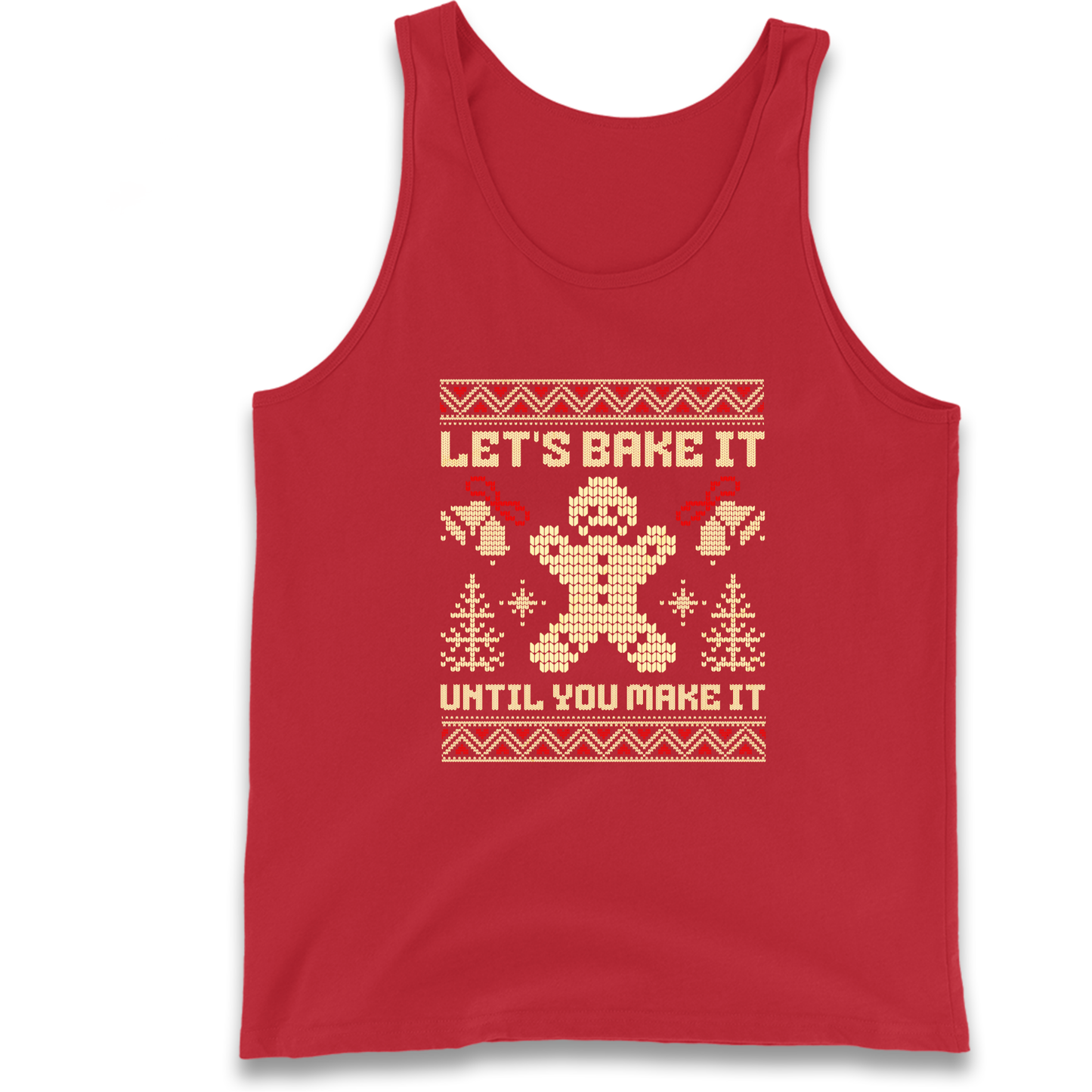 Lets Bake It Until You Make it Christmas Tank Top
