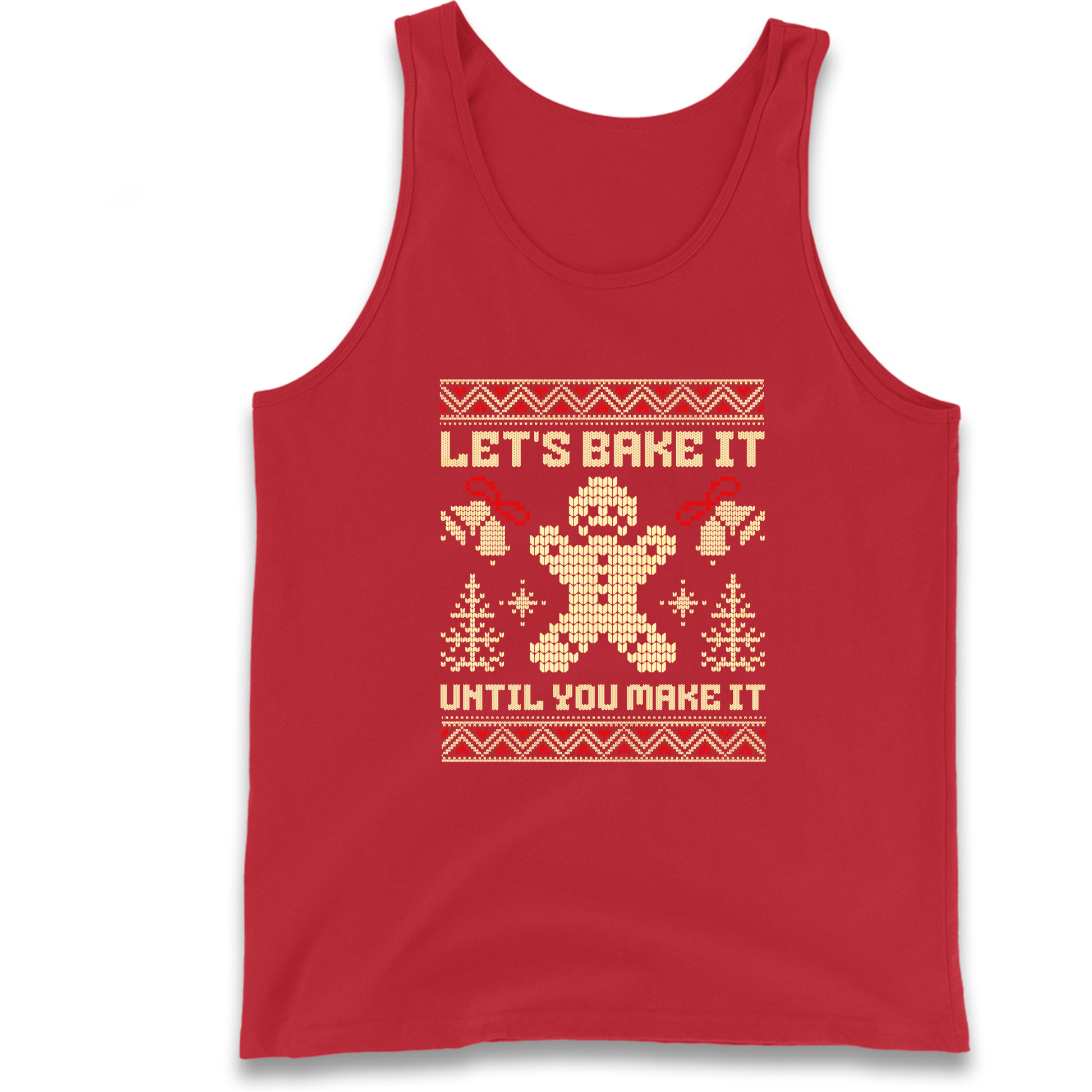 Lets Bake It Until You Make it Christmas Tank Top