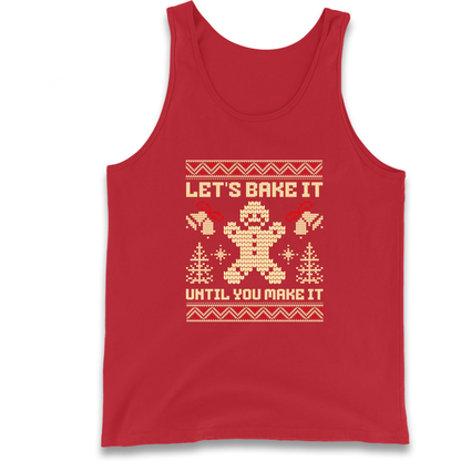 Lets Bake It Until You Make it Christmas Tank Top