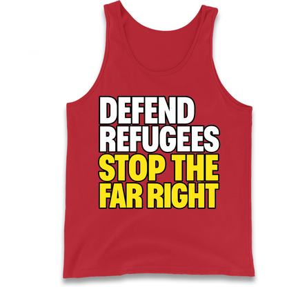 Defend Refugees Stop The Far Right Tank Top