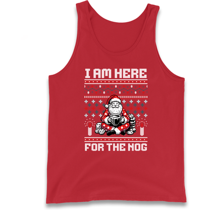 I am Here For The Nog Christmas Tank Top
