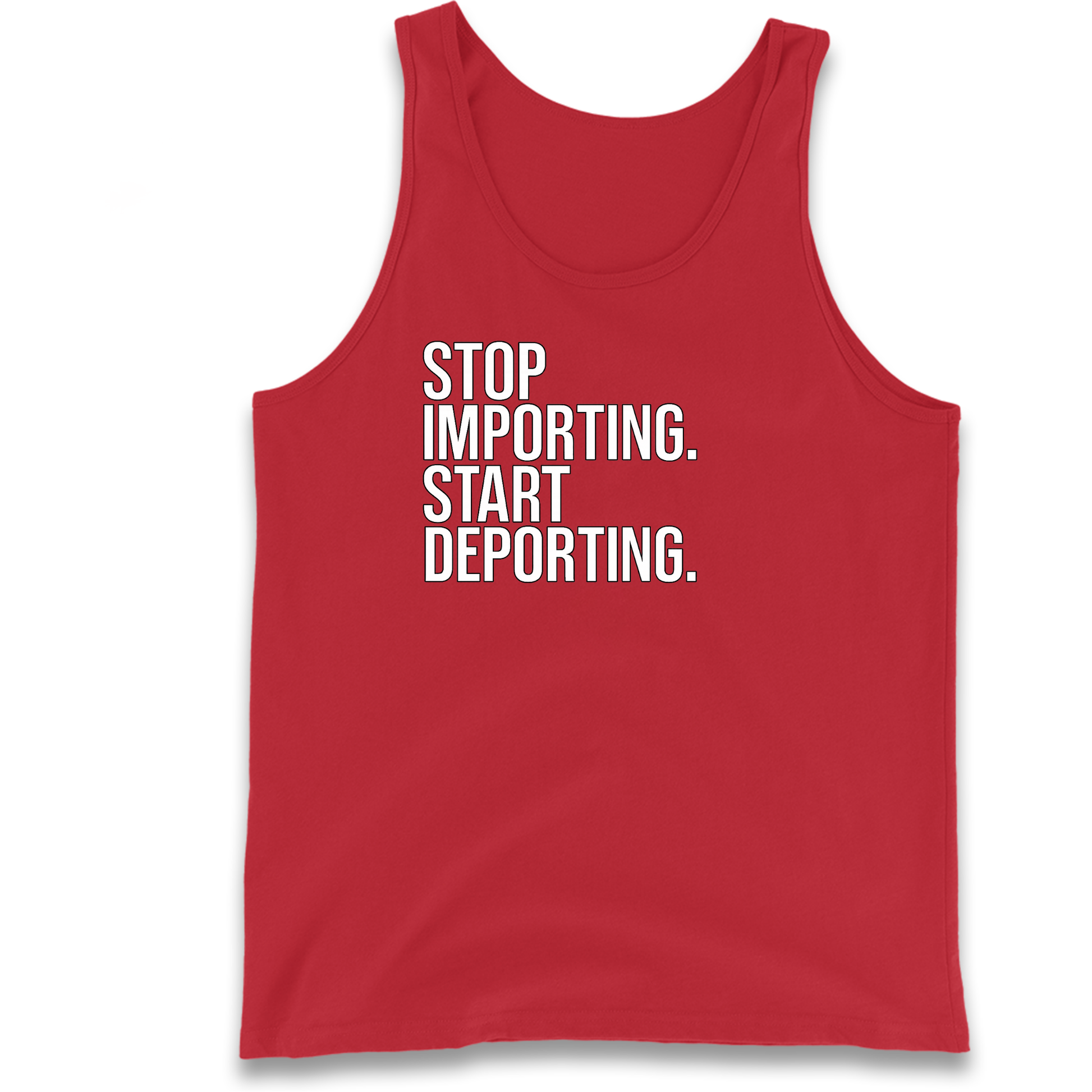 STOP IMPORTING START DEPORTING Tank Top