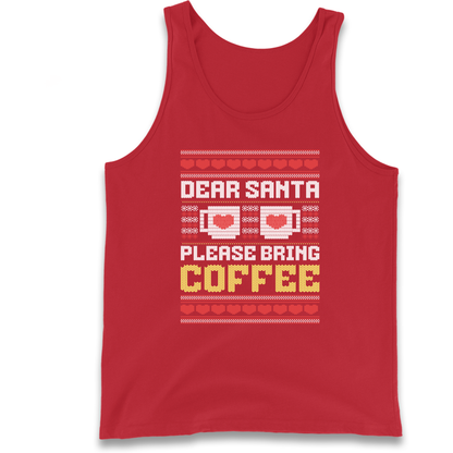 Dear Santa Please Bring Coffee Tank Top