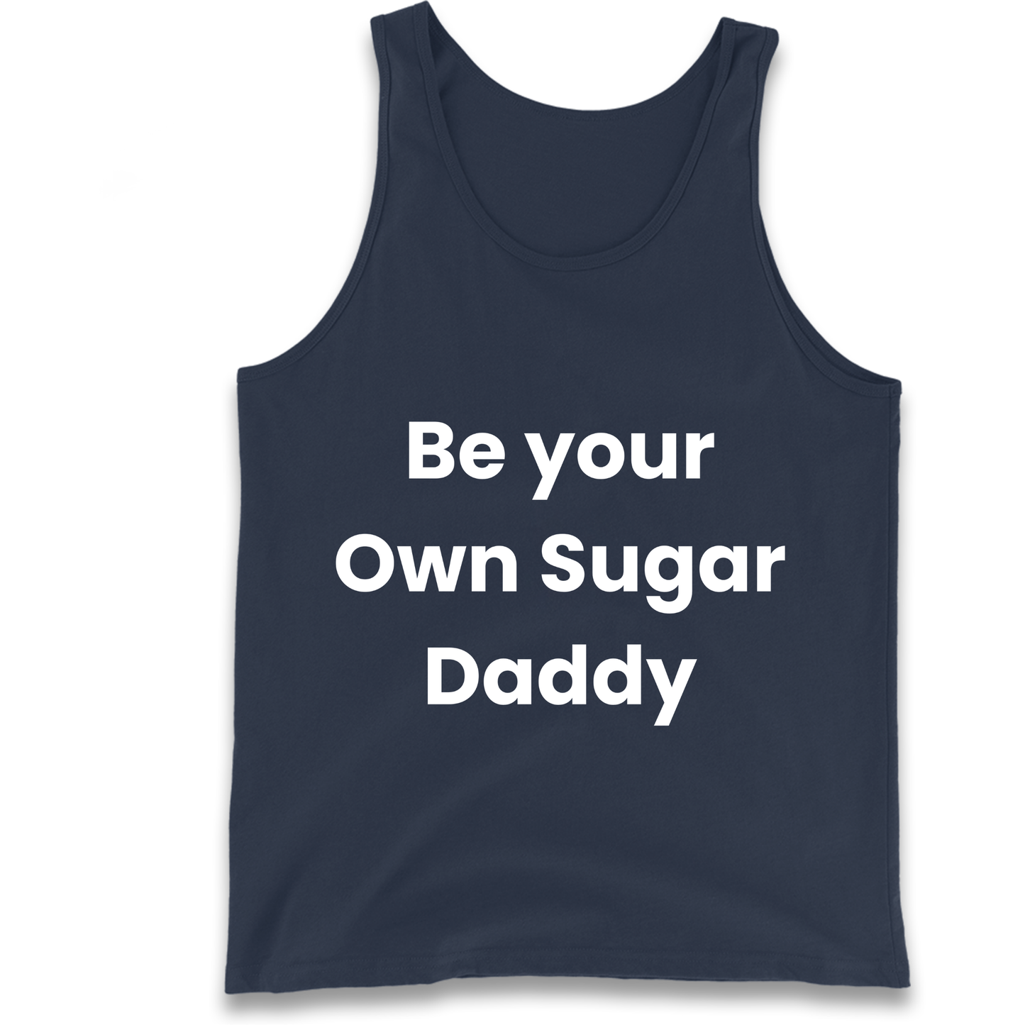 Be Your Own Sugar Daddy Tank Top