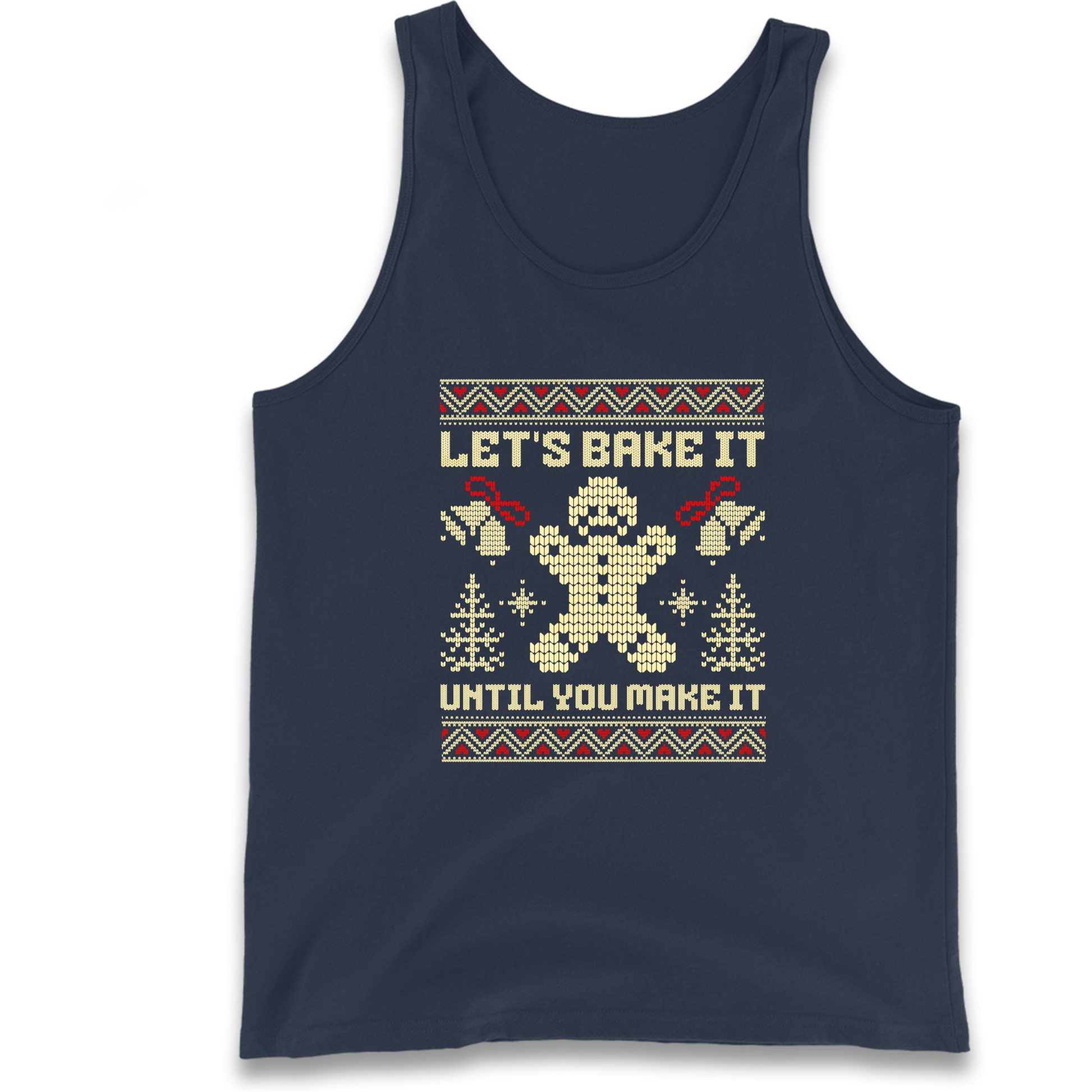 Lets Bake It Until You Make it Christmas Tank Top