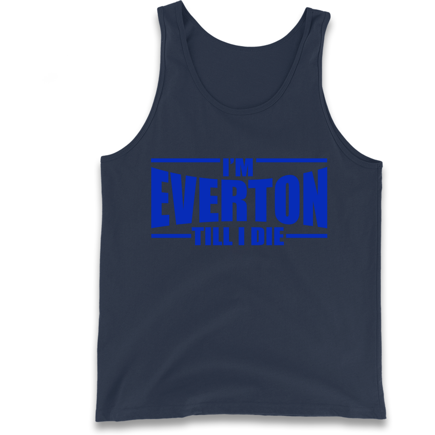 I'm Everton Till I Die Tank Top