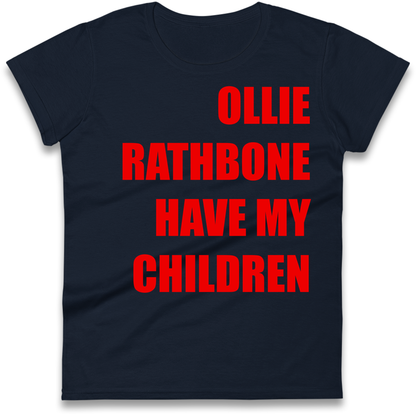 Ollie Rathbone Have My Children Rob McElhenney Wrexham Ladies Shirt