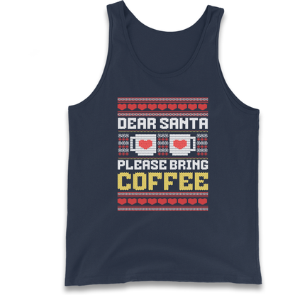 Dear Santa Please Bring Coffee Tank Top