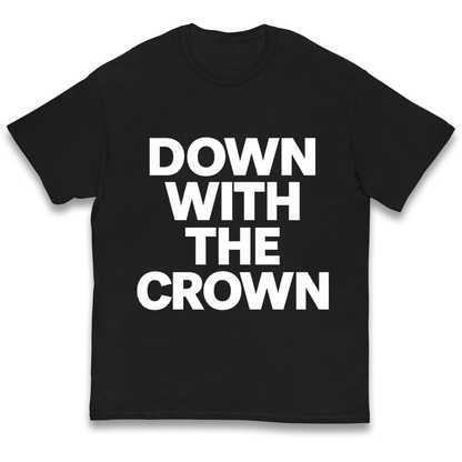 DOWN WITH THE CROWN kids t shirt