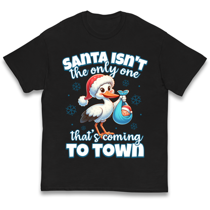 Santa isn't The Only One Thats Coming To Town Christmas kids t shirt