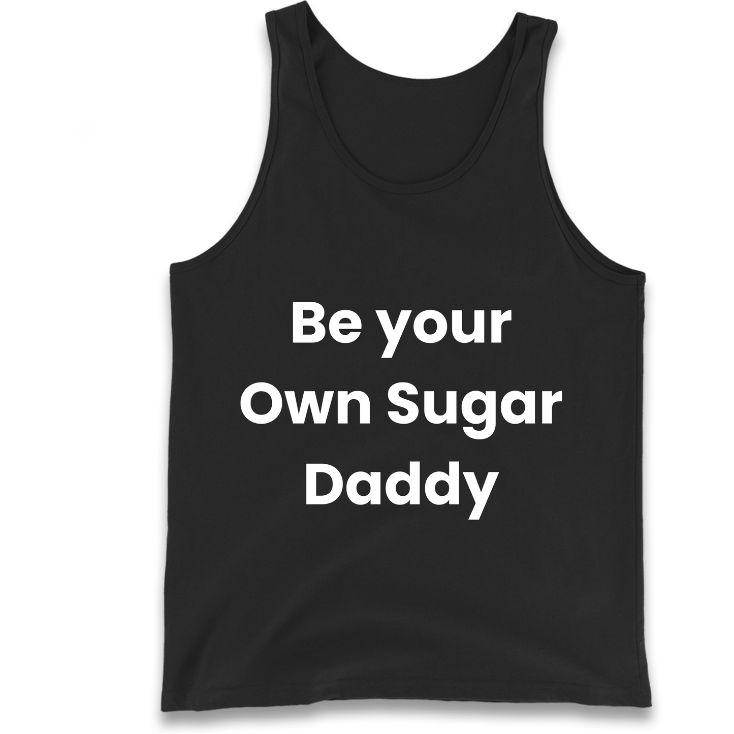 Be Your Own Sugar Daddy Tank Top