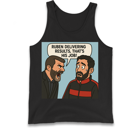 Ruben Delivering Results That's His Job Tank Top