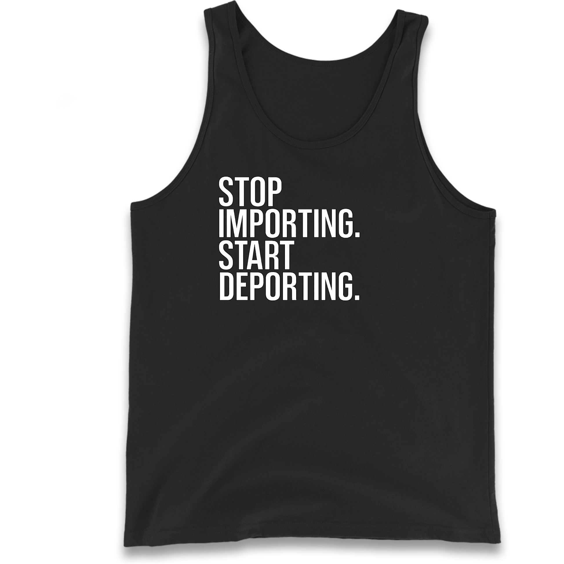 STOP IMPORTING START DEPORTING Tank Top