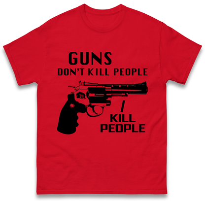 Guns Don’t Kill People T Shirt