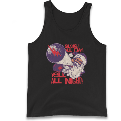 Sleigh All Day Yell All Night Santa Christmas Tank Top