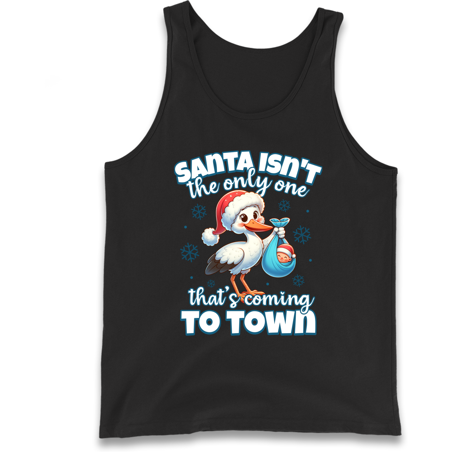 Santa isn't The Only One Thats Coming To Town Christmas Tank Top