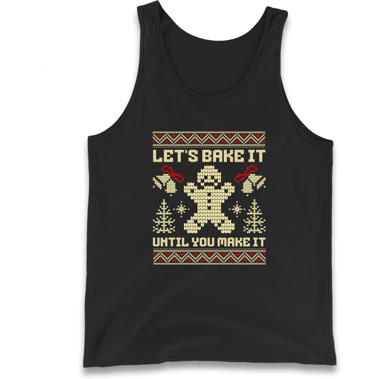Lets Bake It Until You Make it Christmas Tank Top