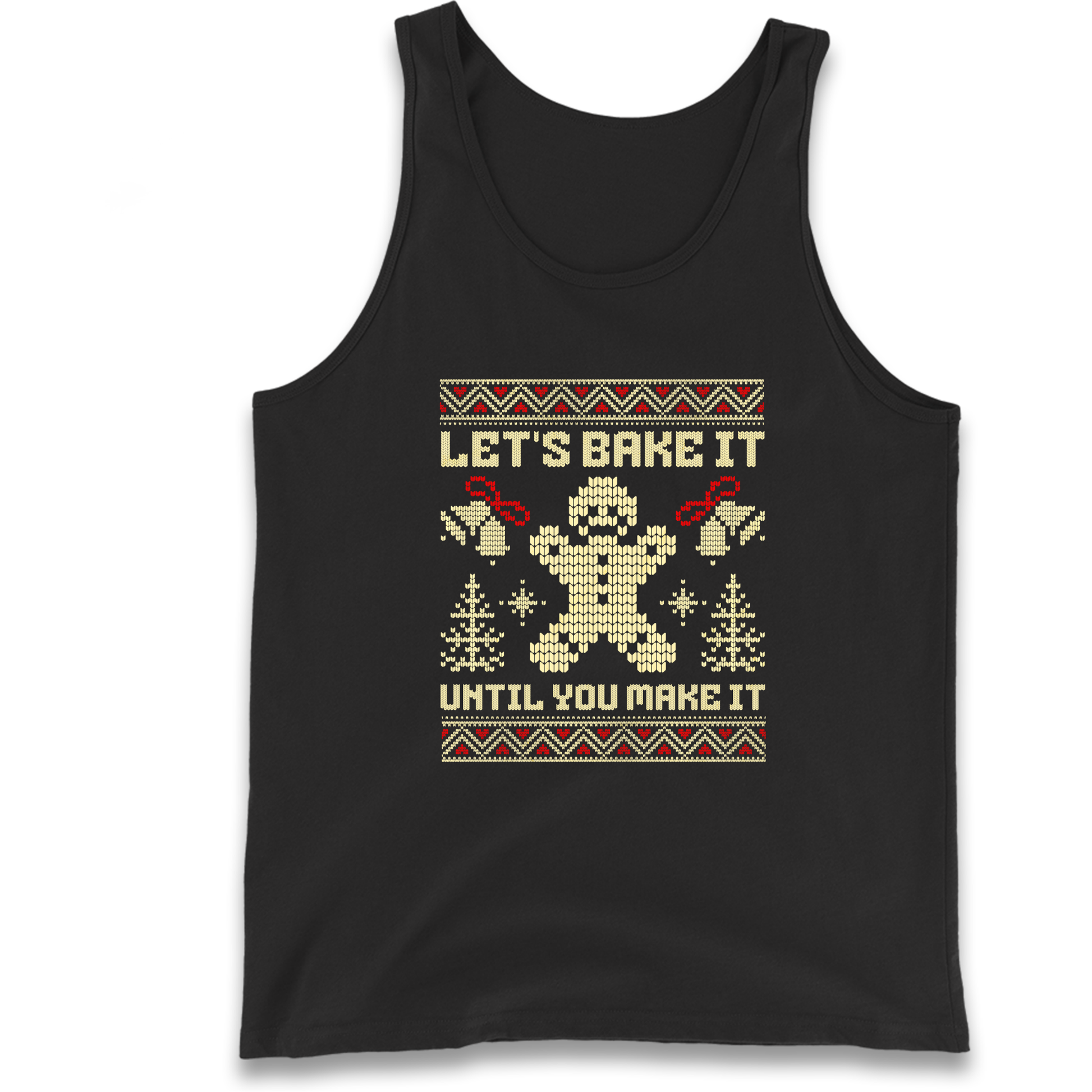 Lets Bake It Until You Make it Christmas Tank Top