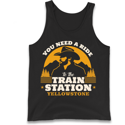 You Need A Ride To The Train Station Tank Top