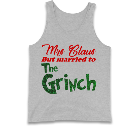 Mrs Claus But Married To The Grinch Christmas Tank Top