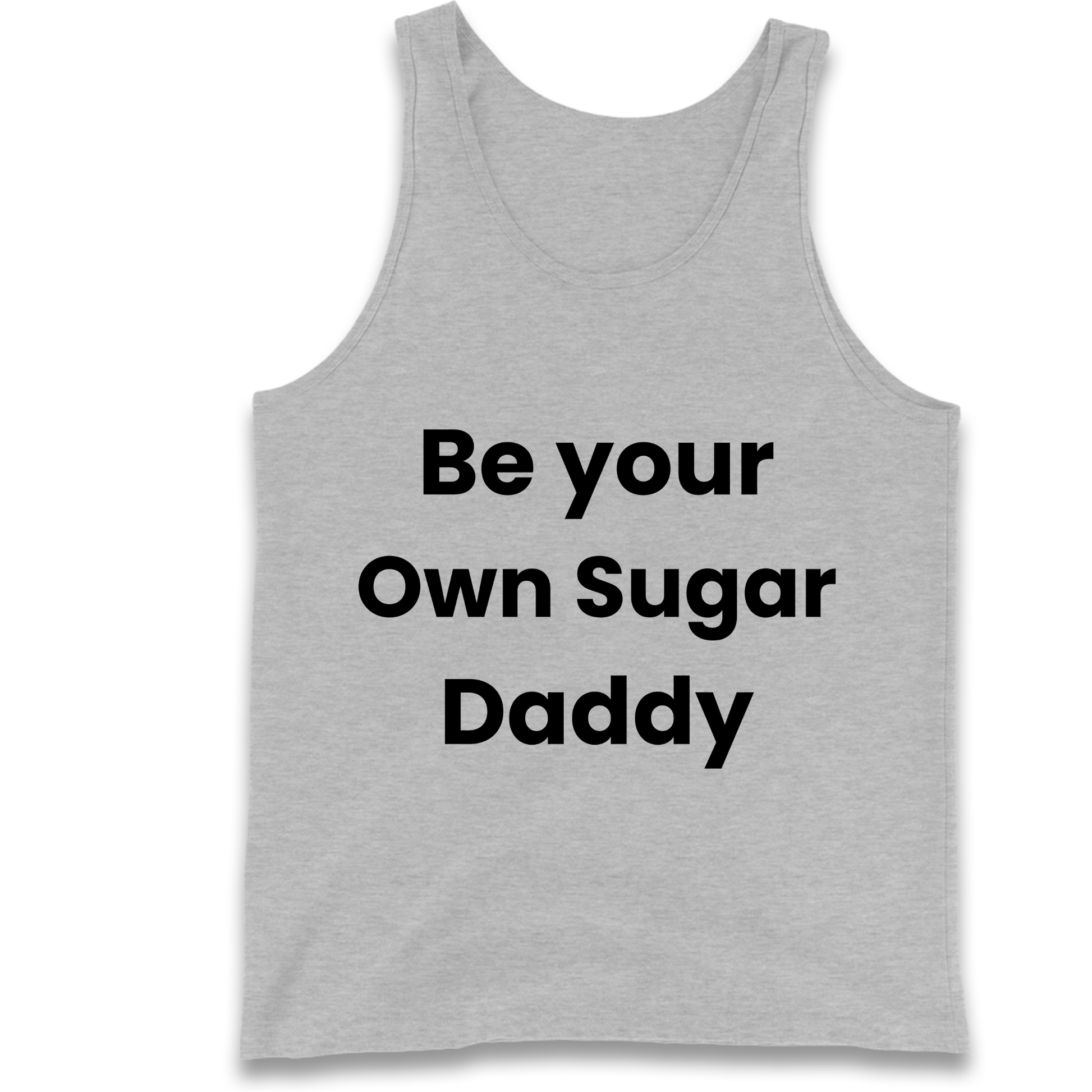 Be Your Own Sugar Daddy Tank Top