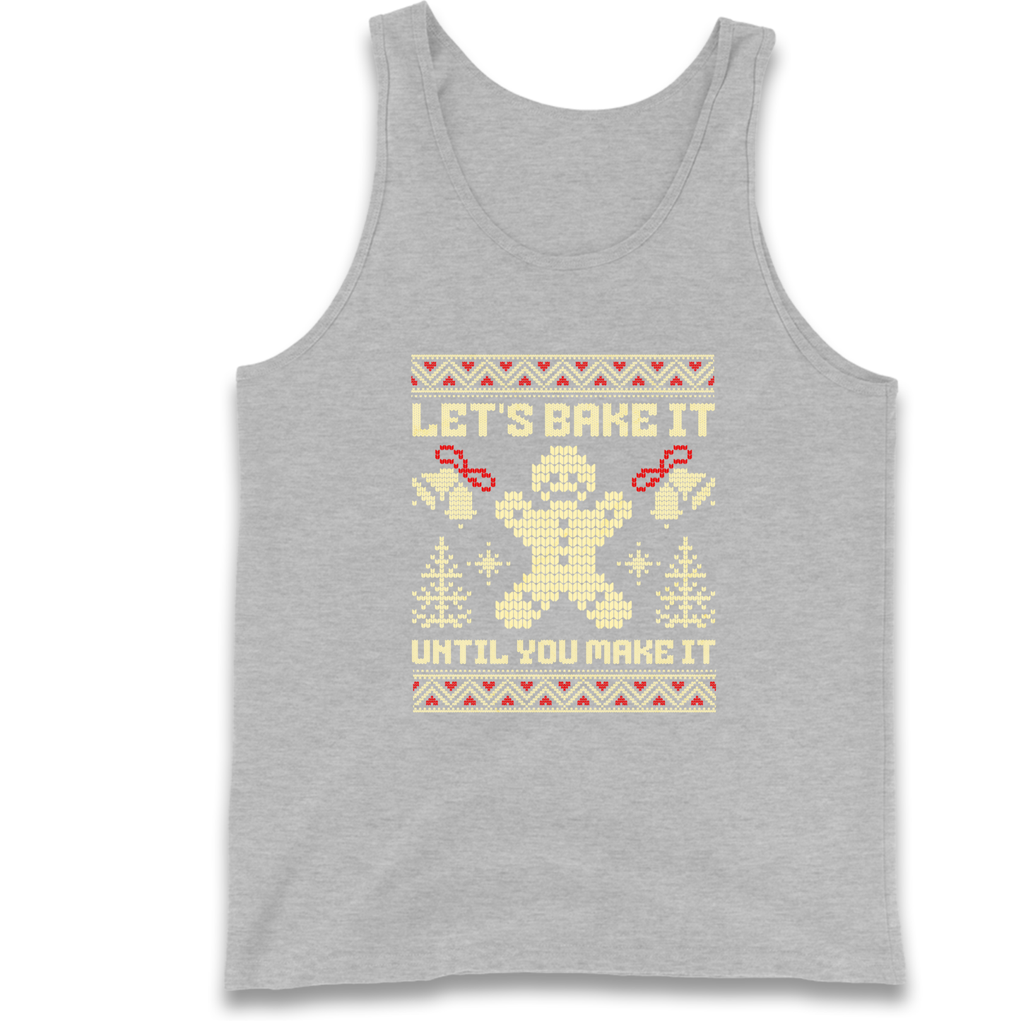 Lets Bake It Until You Make it Christmas Tank Top