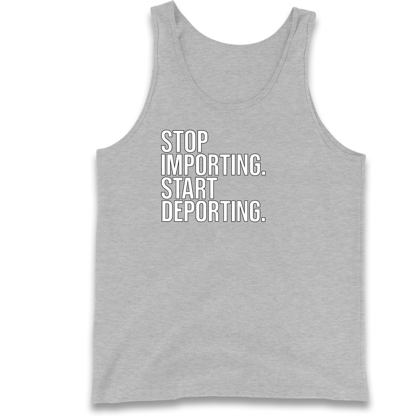 STOP IMPORTING START DEPORTING Tank Top