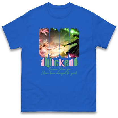 Wicked Because I Knew You T Shirt