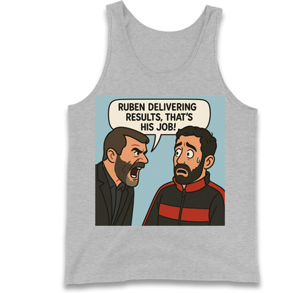 Ruben Delivering Results That's His Job Tank Top