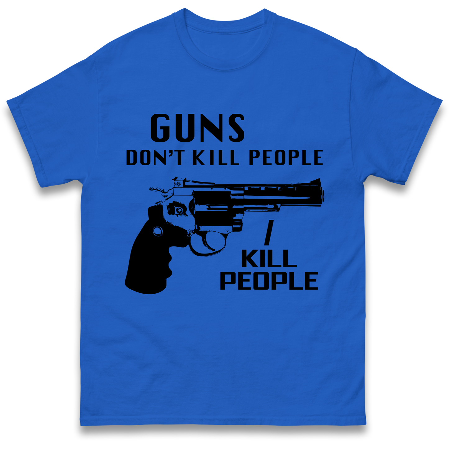 Guns Don’t Kill People T Shirt