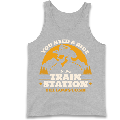 You Need A Ride To The Train Station Tank Top
