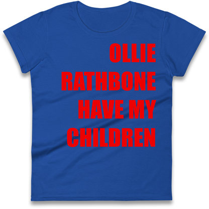 Ollie Rathbone Have My Children Rob McElhenney Wrexham Ladies Shirt