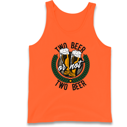 Two Beer or not Two Beer Tank Top