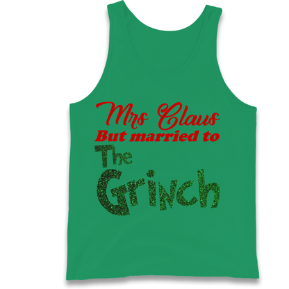 Mrs Claus But Married To The Grinch Christmas Tank Top