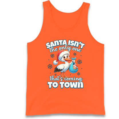 Santa isn't The Only One Thats Coming To Town Christmas Tank Top