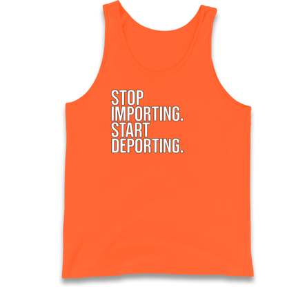 STOP IMPORTING START DEPORTING Tank Top