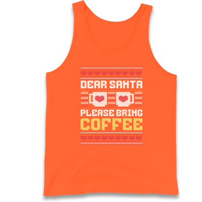 Dear Santa Please Bring Coffee Tank Top