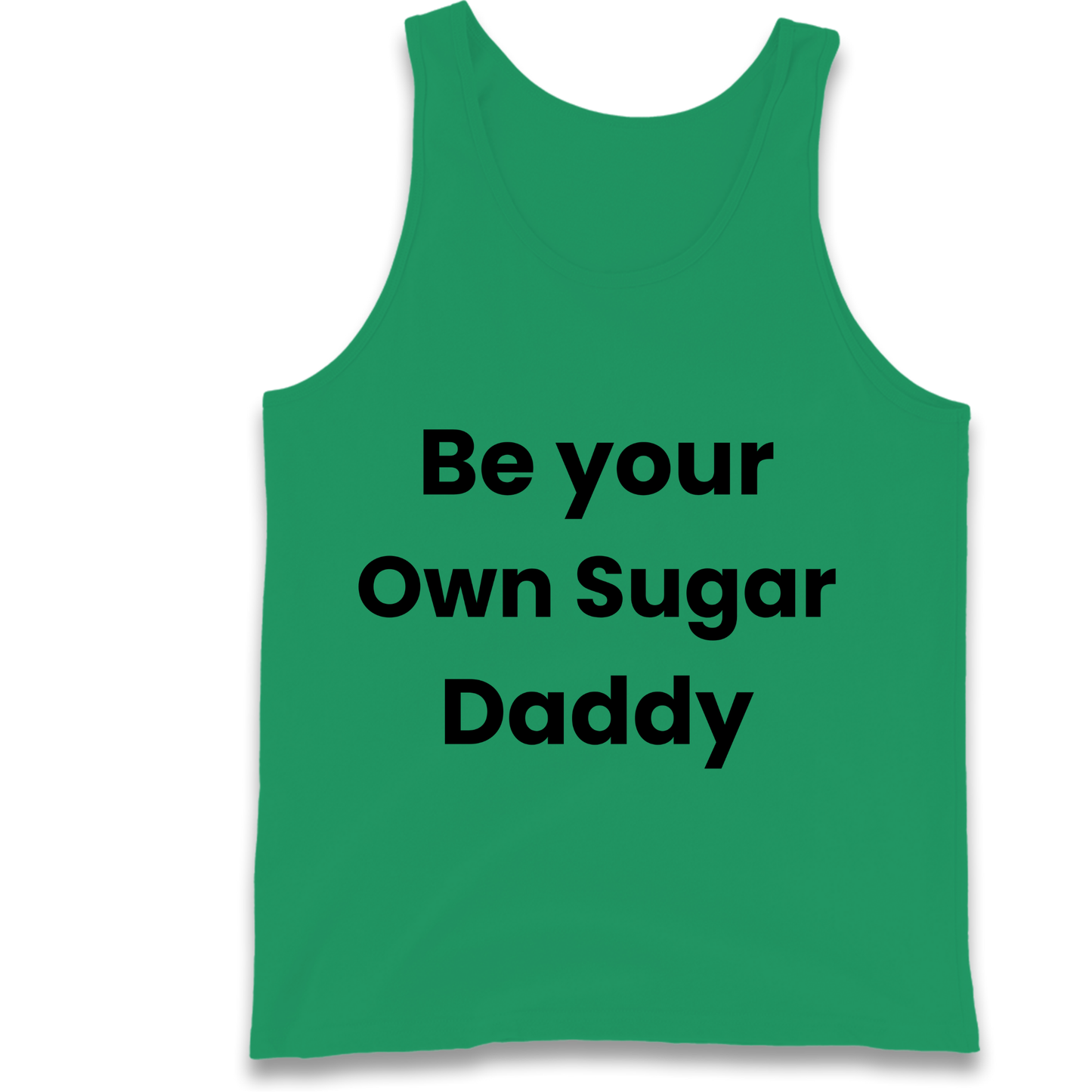 Be Your Own Sugar Daddy Tank Top