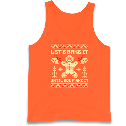 Lets Bake It Until You Make it Christmas Tank Top